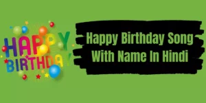 Happy Birthday Song With Name In Hindi