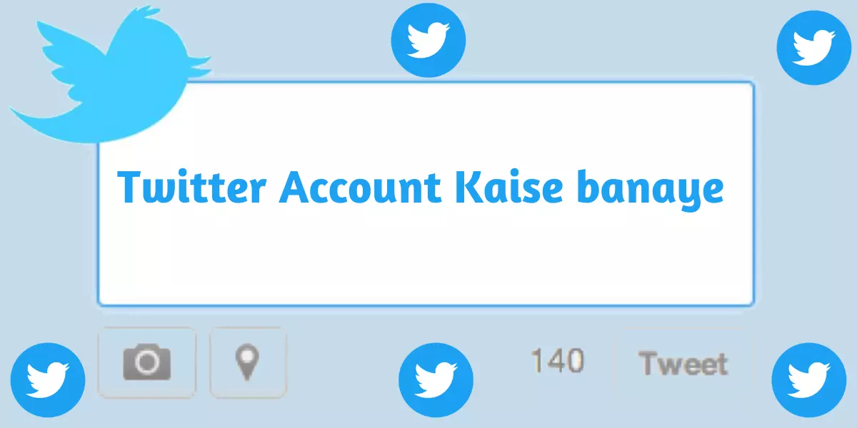 Twitter Account Kaise Banaye Hindi Me