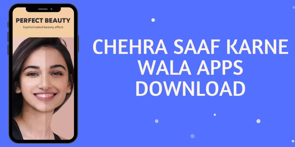 Chehra Saaf Karne Wala Apps Download