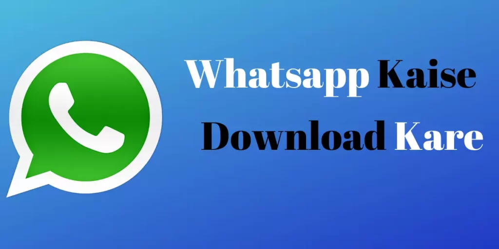 Whatsapp kaise download kare